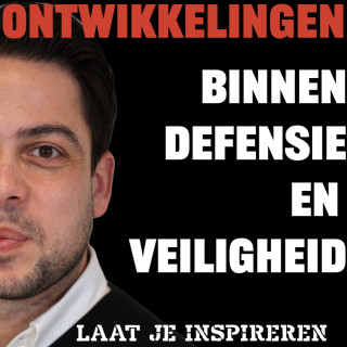 Ontwikkelingen binnen Defensie en Veiligheid