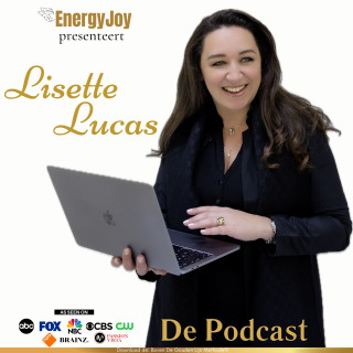 Lisette Lucas Podcast | Shift naar EnergyJoy & High Frequency Mastery