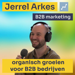 Jerrel Arkes Podcast - B2B Marketing