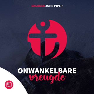 Onwankelbare vreugde - een dagboek van John Piper