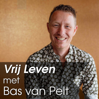 De psychologie van Vrij Leven met Bas van Pelt