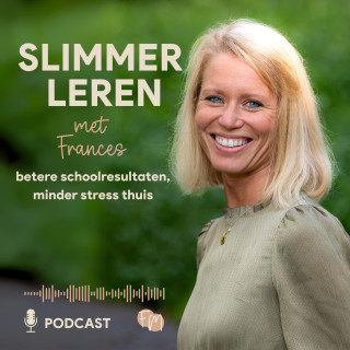 Slimmer leren; betere schoolresultaten, minder stress thuis - Frances van Mulken