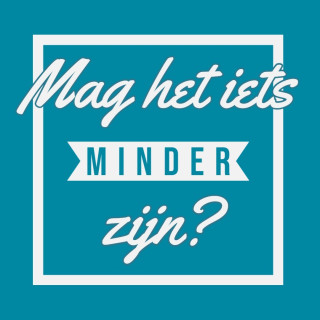 Mag het iets minder zijn?