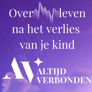 Over - leven na het verlies van je kind: Altijd Verbonden