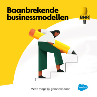 Baanbrekende Businessmodellen | BNR